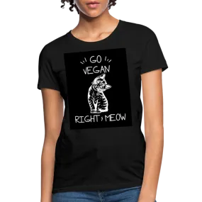 Go Vegan Right Meow Women's T-Shirt